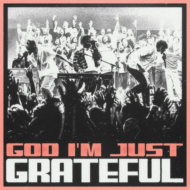 God I'm Just Grateful by Elevation Worship, Chandler Moore.