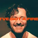 I've Got A Fire